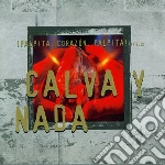 Calva Y Nada - Palpita, Corazon, Palpita! (2 Cd) cd