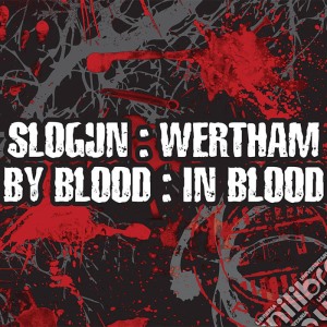 Slogun:Wertham - By Blood: In Blood cd musicale di Slogun:Wertham