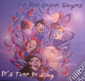 Blue Gospel Singers - It's Time To Sing cd musicale di Blue Gospel Singers