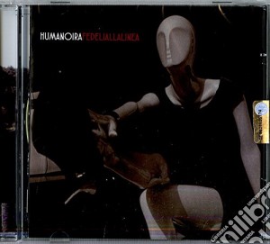 Humanoira - Fedeliallalinea cd musicale di Humanoira