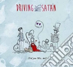 Driving Mrs. Satan - Did You Mrs. Me? cd