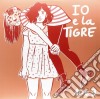 (LP Vinile) Io E La Tigre - 10 E 9 cd