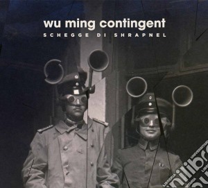 (LP Vinile) Wu Ming Contingent - Schegge Di Shrapnel (2 Lp) lp vinile di Wu Ming Contingent