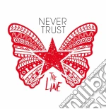 Never Trust - The Line cd