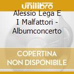 Alessio Lega E I Malfattori - Albumconcerto cd musicale di Alessio e i ma Lega