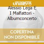 Alessio Lega E I Malfattori - Albumconcerto cd