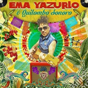 Ema Yazurlo & Quilombo Sonoro - Ema Yazurlo & Quilombo Sonoro cd musicale di Ema & quilo Yazurlo
