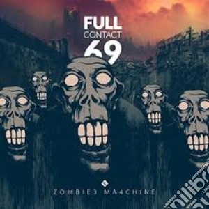 Full Contact 69 - Zombie Machine cd musicale di Full contact 69