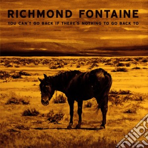 (LP VINILE) You can't go back if there's nothing lp vinile di Richmond Fontaine