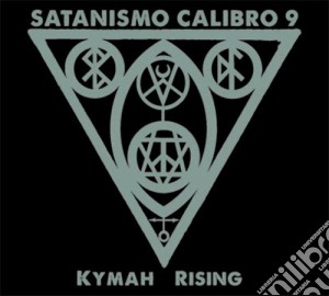 Satanismo Calibro 9 - Kymah Rising cd musicale di Satanismo calibro 9