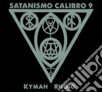 Satanismo Calibro 9 - Kymah Rising cd
