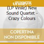 (LP Vinile) New Sound Quartet - Crazy Colours vinile