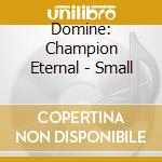 Domine: Champion Eternal - Small cd