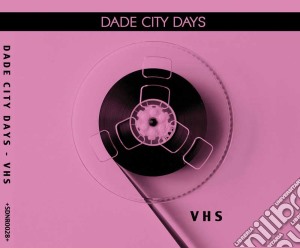 Dade City Days - Vhs cd musicale di Dade city days