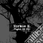 Morbus M. - Fight Or Die