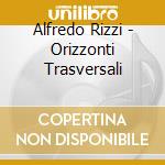 Alfredo Rizzi - Orizzonti Trasversali cd