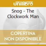 Snog - The Clockwork Man cd