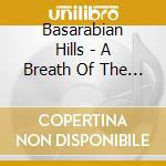 Basarabian Hills - A Breath Of The Wide Valley