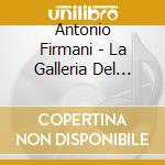 Antonio Firmani - La Galleria Del Vento cd musicale di Antonio Firmani