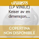 (LP VINILE) Keiser av en dimensjon ukjent lp vinile di Mortiis