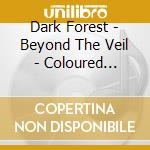 Dark Forest - Beyond The Veil - Coloured Edition (2 Lp) cd musicale di Dark Forest