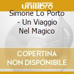 Simone Lo Porto - Un Viaggio Nel Magico cd