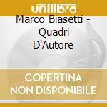 Marco Biasetti - Quadri D'Autore cd musicale di Marco Biasetti