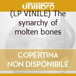 (LP VINILE) The synarchy of molten bones cd