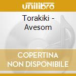 Torakiki - Avesom cd