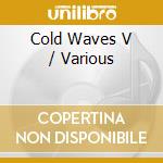Cold Waves V / Various cd