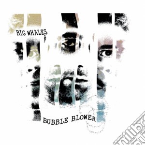 Big Whales - Bubble Blower cd musicale di Big Whales