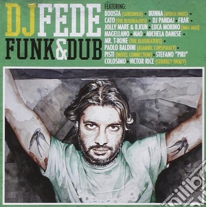 Dj Fede - Funk & Dub cd musicale di Dj Fede