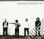 Cranchi - Volevamo Uccidere Il Re cd