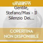 Gentile, Stefano/Mas - Il Silenzio Dei Tuoi Passi (2 Cd) cd musicale di Gentile, Stefano/Mas