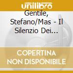 Gentile, Stefano/Mas - Il Silenzio Dei Tuoi Passi (2 Cd)