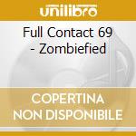 Full Contact 69 - Zombiefied cd musicale di Full Contact 69