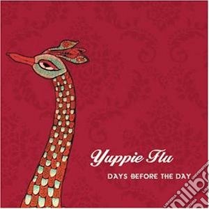 Yuppie Flu - Days Before The Day cd musicale di Yuppie Flu