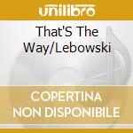 That'S The Way/Lebowski cd musicale di Black Candy
