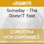 Someday - This Doesn'T Exist cd