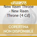 New Risen Throne - New Risen Throne (4 Cd) cd musicale di New Risen Throne