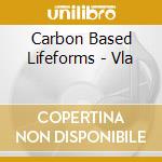 Carbon Based Lifeforms - Vla cd musicale di Carbon Based Lifeforms