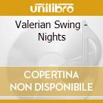Valerian Swing - Nights cd musicale di Swing Valerian