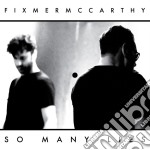 Fixmer/Mccarthy - So Many Lies