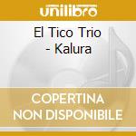 El Tico Trio - Kalura cd