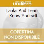 Tanks And Tears - Know Yourself cd musicale di Tanks And Tears