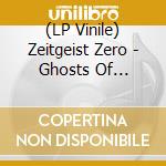 (LP Vinile) Zeitgeist Zero - Ghosts Of Victory