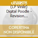 (LP Vinile) Digital Poodle - Revision Vol.2: Soul Crush lp vinile di Digital Poodle