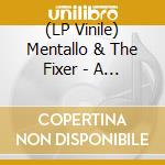 (LP Vinile) Mentallo & The Fixer - A Collection (2 Lp) lp vinile di Mentallo & the fixer