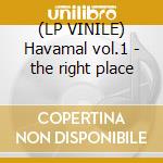 (LP VINILE) Havamal vol.1 - the right place lp vinile di A challenge of honou