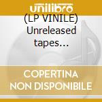 (LP VINILE) Unreleased tapes 1977-1979 cd